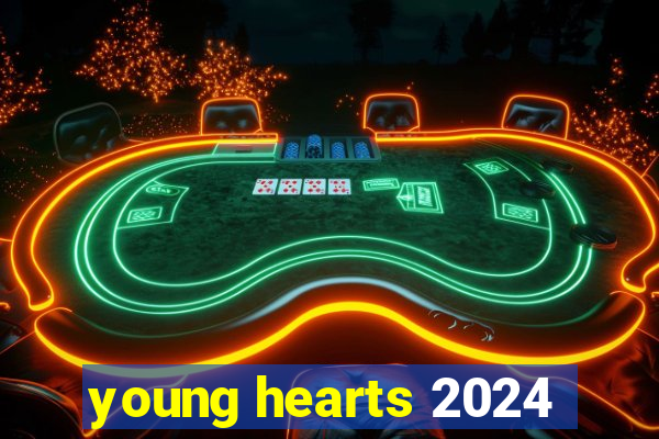 young hearts 2024